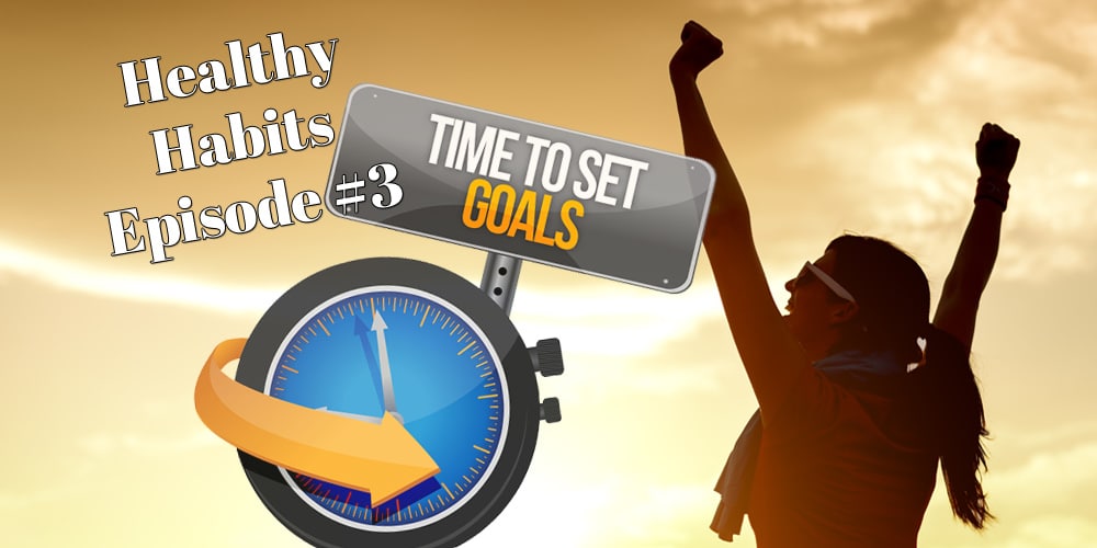 Healthy Habits 003: set goals Healthy Habits 003: set goals